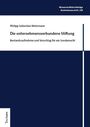 Philipp Sebastian Weinmann: Die unternehmensverbundene Stiftung, Buch