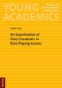 Serah Jung: An Examination of Gray Characters in Role-Playing Games, Buch