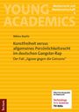 Niklas Baehr: Kunstfreiheit versus allgemeines Persönlichkeitsrecht im deutschen Gangster-Rap, Buch