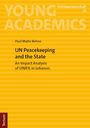 Paul Malte Behne: UN Peacekeeping and the State, Buch