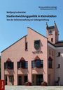 Wolfgang Grubwinkler: Stadtentwicklungspolitik in Kleinstädten, Buch