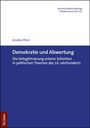 Wissenschaftliche Beiträge, Politikwissenschaft | 111, Annika D’Avis, Demokratie und Abwertung, Tectum Verlag.