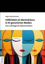 Text oben: "Birgit Panke-Kochinke. Höflichkeit als Wertediskurs in KI-generierten Medien. Eine soziologische Rekonstruktion." Unten abstrakte Illustration von stilisierten Gesichtern in bunten Farben.