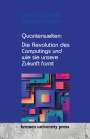 Sharon D. Williams: Quantenwelten: Die Revolution des Computings und wie sie unsere Zukunft formt, Buch