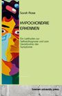 Sarah Rose: Hypochondrie erkennen, Buch