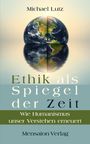 Michael Lutz: Ethik als Spiegel der Zeit, Buch