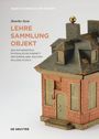 Henrike Stein: Lehre - Sammlung - Objekt, Buch