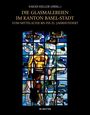 Die Glasmalereien im Kanton Basel-Stadt vom Mittelalter bis ins 21. Jahrhundert, Buch