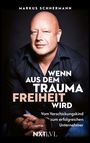Markus Schnermann: Wenn aus dem Trauma Freiheit wird, Buch