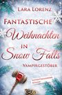 Lara Lorenz: Fantastische Weihnachten in Snow Falls, Buch