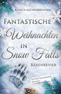 Bianca Aschenbrenner: Fantastische Weihnachten in Snow Falls, Buch