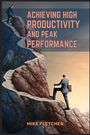 Mike Fletcher: Achieving High Productivity And Peak Performance, Buch