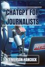 Emerson Hancock: ChatGPT for Journalists, Buch