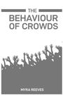 Myra Reeves: The Behaviour Of Crowds, Buch