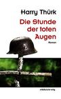 Harry Thürk: Die Stunde der toten Augen, Buch