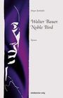 Jürgen Jankofsky: Walter Bauer. Noble Bird, Buch