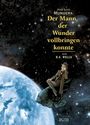 H. G. Wells: Der Mann, der Wunder vollbringen konnte, Buch