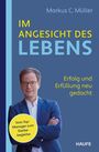 Markus C. Müller: Im Angesicht des Lebens, Buch