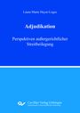 Laura Marie Heyer-Loges: Adjudikation. Perspektiven außergerichtlicher Streitbeilegung, Buch