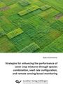 Robin Kümmerer: Strategies for enhancing the performance of cover crop mixtures through species combination, seed rate configuration and remote sensing-based monitoring, Buch