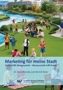 Ilona Wistuba: Marketing für meine Stadt. Praxis trifft Wissenschaft - Wissenschaft trifft Praxis, Buch