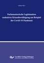 Juliane Klei: Parlamentarische Legitimation exekutiver Krisenbewältigung am Beispiel der Covid-19-Pandemie, Buch