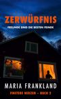 Titel: ZERWÜRFNIS. Untertitel: FREUNDE SIND DIE BESTEN FEINDE. Autor: MARIA FRANKLAND. Ein Haus bei Nacht.