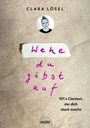 Clara Lösel: Wehe, du gibst auf, Buch