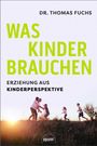 Thomas Fuchs: Was Kinder brauchen, Buch