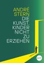 Text: "André Stern: Die Kunst, Kinder nicht zu erziehen." Illustration eines Menschen in einer offenen gelben Tür.
