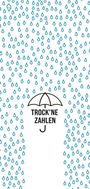 „TROCK’NE ZAHLEN“ unter einem Regenschirm. Viele blaue Regentropfen auf weißem Hintergrund.