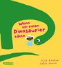 Text: Wenn ich einen Dinosaurier hätte. Illustration: Kind mit Hut steht neben grünem Dinosaurier auf gelbem Hintergrund.