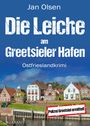 Jan Olsen: Die Leiche am Greetsieler Hafen. Ostfrieslandkrimi, Buch