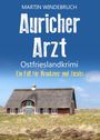 Martin Windebruch: Auricher Arzt. Ostfrieslandkrimi, Buch
