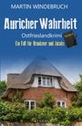 Text: "MARTIN WINDEBRUCH, Auricher Wahrheit, Ostfrieslandkrimi, Ein Fall für Brookmer und Jacobs, Notizbuch, KLARANT".  
Darunter ein Reetdachhaus.