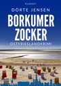 Text: "Dörte Jensen Borkumer Zocker Ostfrieslandkrimi". Strandkörbe am Strand, Personen spazieren. Unten eine blaue Skyline.