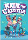 „KATIE THE CATSITTER: BEST FRIENDS FOR NEVER“ in großen Buchstaben oben. Drei skaterartige Mädchen, eine Katze dabei.