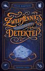 Buchtitel: "Zweipfennigs Geisterhafte Detektei". Oben "Felix Bartsch", unten "Erster Fall". Blaue und orange Verzierung.