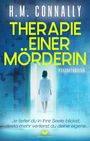H. M. Connally: Therapie einer Mörderin: Psychothriller | Je tiefer du in ihre Seele blickst, desto mehr verlierst du deine eigene, Buch