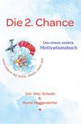Otto Schwab: Die 2. Chance, Buch
