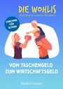 Beatrix Holzer: DIE WOHLIS Wohlstand unseren Kindern!, Buch