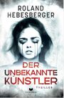 Roland Hebesberger: Der unbekannte Künstler, Buch