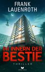 Frank Lauenroth: Im Innern der Bestie: Thriller, Buch