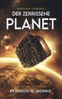 Brandon Q. Morris: Der zerrissene Planet, Buch