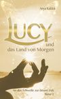 Anya Kaldek: Lucy und das Land von Morgen, Buch