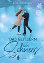 A. S. Opiolka: Das Glitzern des Schnees, Buch