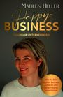 Madlen Heller: Happy Business Traumjob Unternehmerin, Buch