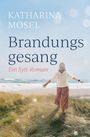 Katharina Mosel: Brandungsgesang, Buch