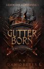 Dan Dreyer: Gutterborn - In der Gosse geboren, Buch