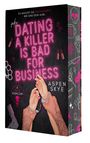 "Dating a Killer is Bad for Business" in leuchtendem Pink. Zwei gefesselte Hände, Pistole, Patronen und ein Totenkopf-Muster.